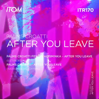 After You Leave by Palms Croatti