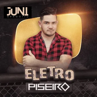 Eletro Piseiro by Juni Apaggíju