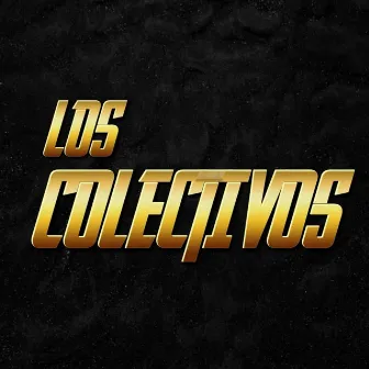 Los Colectivos by FRANKIECONELFLOW