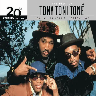 Best Of Tony Toni Toné 20th Century Masters The Millennium Collection by Tony! Toni! Toné!