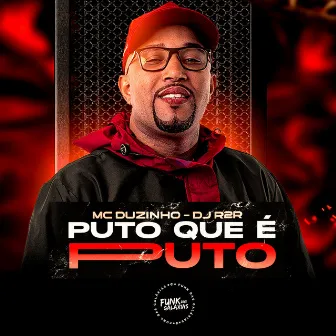 Puto Que É Puto by Mc Duzinho