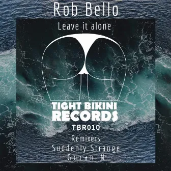 Leave It Alone by Rob Bello