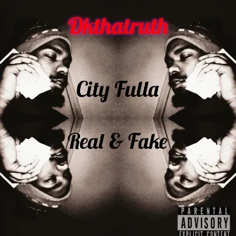 City Fulla Fake and Real by CMoneyy