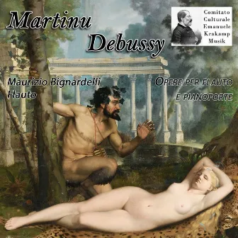 Martinu, Debussy: Oeuvres pour flûte et piano by Maurizio Bignardelli