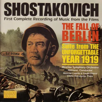 Shostakovich: Fall of Berlin (The) / The Unforgettable Year 1919 Suite by Adriano