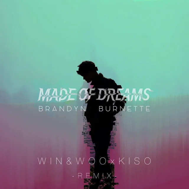 Made of Dreams (Win & Woo X Kiso Remix)