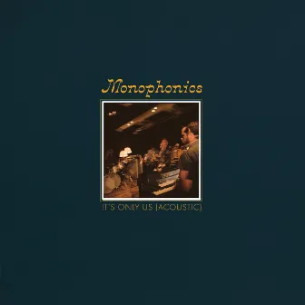 It's Only Us (Acoustic) by Monophonics