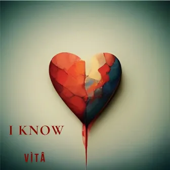 I KNOW by VÌTÂ