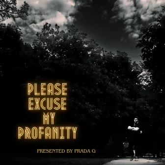 PLEASE EXCUSE MY PROFANITY by Prada G