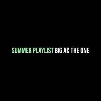 Summer Playlist by Big AC the One