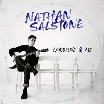 Caroline & Me by Nathan Salstone