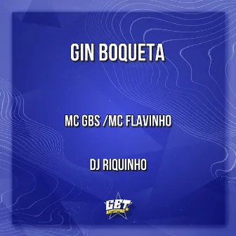 Gin Boqueta by Mc Gbs