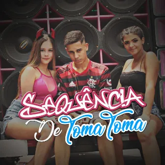 Sequência de Toma Toma by Mc Yuri Motta