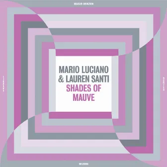 Shades of Mauve by Lauren Santi