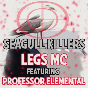 Seagull Killers by Legs Mc