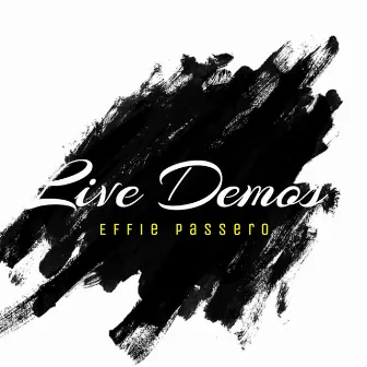 Live Demos by Effie Passero