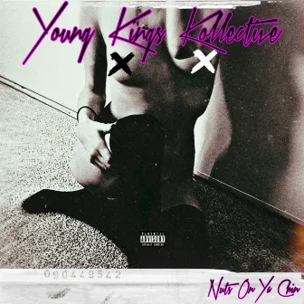 Nuts On Ya Chin by Young Kings Kollective