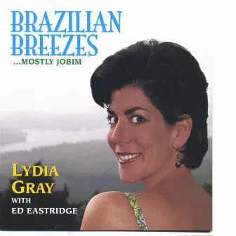 Brazilian Breezes...mostly Jobim by Lydia Gray