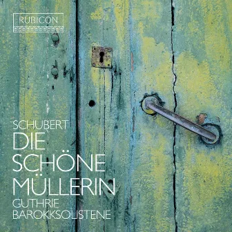 Schubert: Die Schöne Mullerin by Barokksolistene