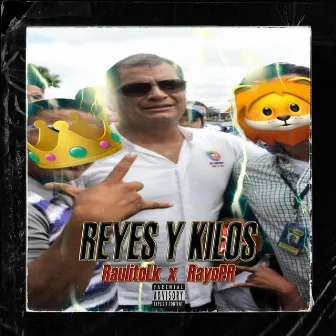 REYES Y KILOS by Raulito Lk