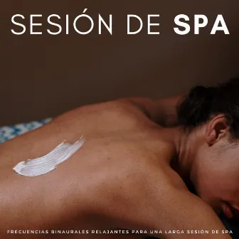 Sesión De Spa: Frecuencias Binaurales Relajantes Para Una Larga Sesión De Spa by 