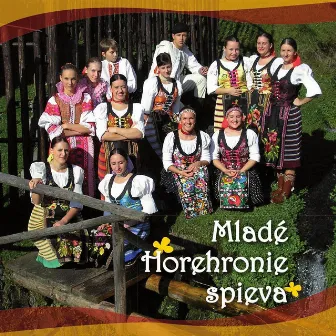 Youth sings of Horehronie / Mladé Horehronie spieva by Dievčenská spevácka skupina zo Šumiaca