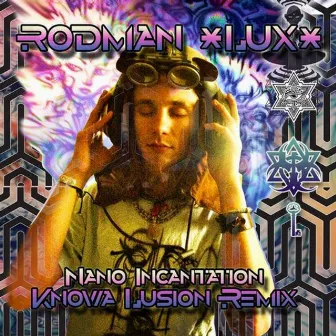 Nano (Incantation) by Rodman (Lux)