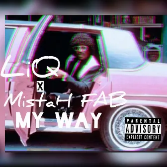 My Way (feat. Mistah Fab) by Liq