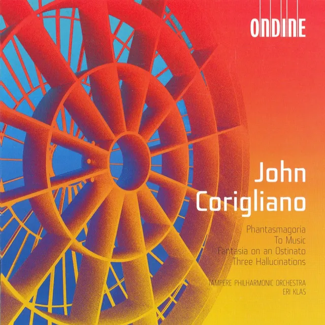 Corigliano, J.: Phantasmagoria Suite / To Music / Fantasia On an Ostinato / 3 Hallucinations