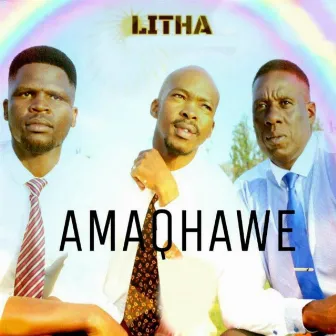 Amaqhawe by Litha