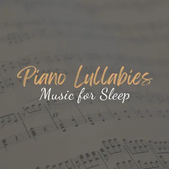 Piano Lullabies: Music for Sleep by Piano Sound Calm