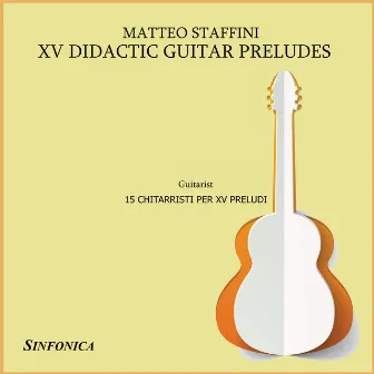 XV Didactic Guitar Preludes by Matteo Staffini