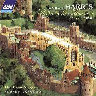 Harris: Faire Is The Heaven - Sacred Music by Exon Singers