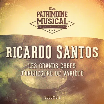 Les Grands Chefs D'orchestre De Variété: Ricardo Santos, Vol. 1 by Ricardo Santos