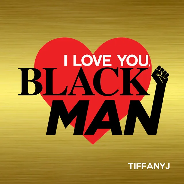 I Love You, Black Man