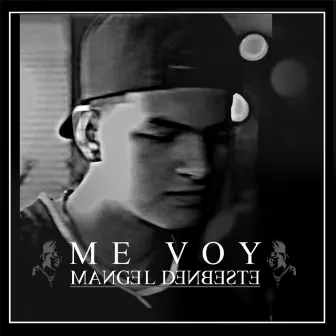 Me Voy by Mangel Den6este