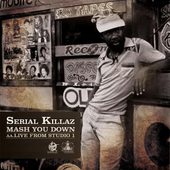 Mash You Down / Live From Studio 1 by Serial Killaz