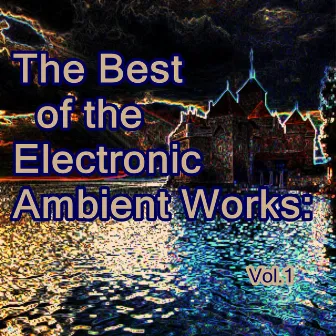 The Best of the Electronic Ambient Works: Vol.1 by Deep Blue