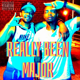 Really Been MAJOR by Steveo Payso