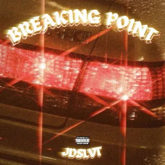 BREAKING POINT by JDSLVT