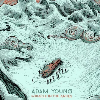 Miracle in the Andes by Adam Young