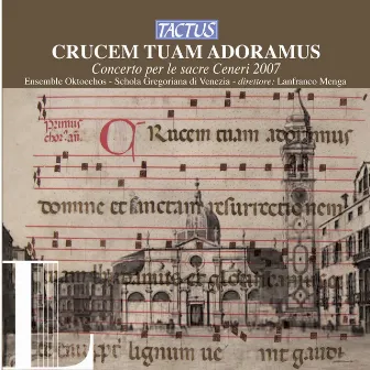 Crucem tuam adoramus - Concerto per le sacre Ceneri 2007 by Ensemble Oktoechos