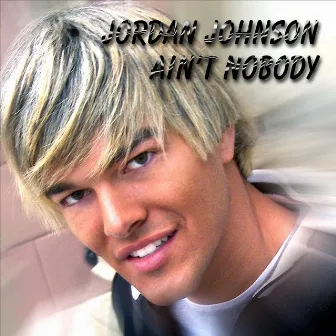 Ain't Nobody (Darkchild Remix) by Jordan Johnson