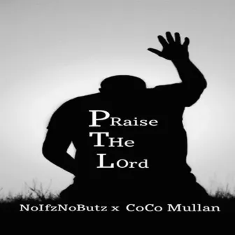 Praise The Lord by No Ifz No Butz