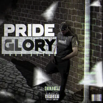 Pride & Glory Freestyle by Shakaveli