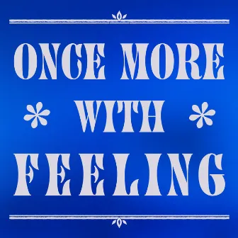 Once More With Feeling by Sweet Megg