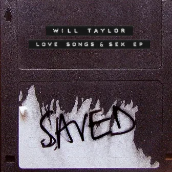 Love Songs & Sex EP by Will Taylor (UK)