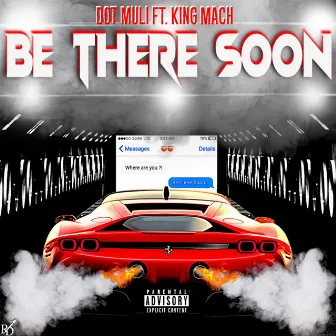 Be There Soon by Dot Muli