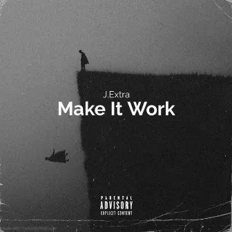 Make It Work by J. Extra