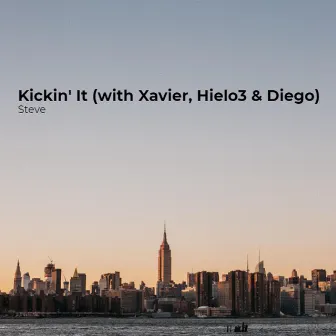 Kickin' It (with Xavier, Hielo3 & Diego) by Steve